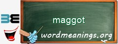 WordMeaning blackboard for maggot